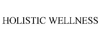 HOLISTIC WELLNESS