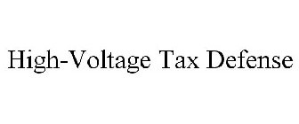 HIGH VOLTAGE TAX DEFENSE