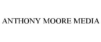 ANTHONY MOORE MEDIA