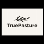 TRUEPASTURE