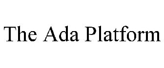 THE ADA PLATFORM