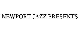 NEWPORT JAZZ PRESENTS