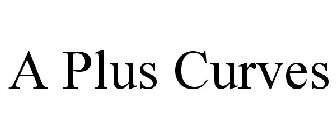 A PLUS CURVES