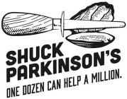 SHUCK PARKINSON'S ONE DOZEN CAN HELP A MILLION