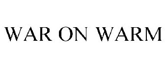 WAR ON WARM