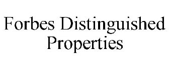 FORBES DISTINGUISHED PROPERTIES