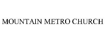 MOUNTAIN METRO CHURCH