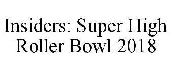 INSIDERS: SUPER HIGH ROLLER BOWL 2018