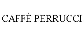 CAFFÈ PERRUCCI