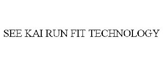 SEE KAI RUN FIT TECHNOLOGY