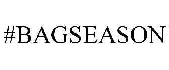 #BAGSEASON