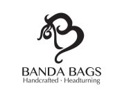B BANDA BAGS HANDCRAFTED · HEADTURNING