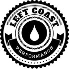 LEFT COAST PERFORMANCE
