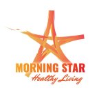MORNING STAR HEALTHY LIVING