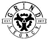 GRIND LEGACY EST. 2017