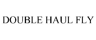 DOUBLE HAUL FLY