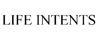 LIFE INTENTS