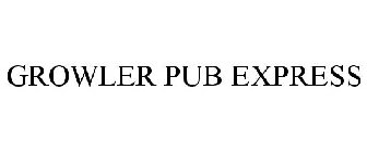 GROWLER PUB EXPRESS