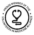 PROUD MEMBER OF THE VOLUNTEERS IN MEDICINE ALLIANCE