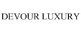 DEVOUR LUXURY