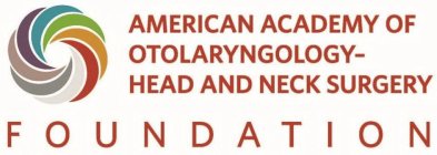 O AMERICAN ACADEMY OF OTOLARYNGOLOGY - HEAD AND NECK SURGERY FOUNDATION