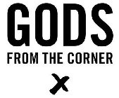 GODS FROM THE CORNER