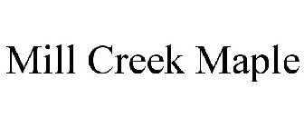 MILL CREEK MAPLE