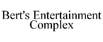 BERT'S ENTERTAINMENT COMPLEX