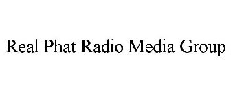 REAL PHAT RADIO MEDIA GROUP