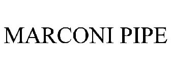 MARCONI PIPE