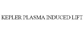 KEPLER PLASMA INDUCED LIFT