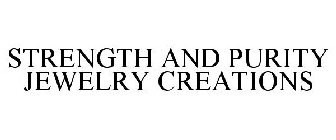 STRENGTH AND PURITY JEWELRY CREATIONS