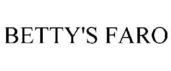 BETTY'S FARO