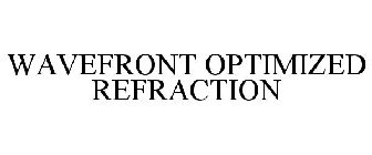 WAVEFRONT OPTIMIZED REFRACTION