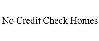 NO CREDIT CHECK HOMES
