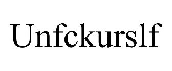 UNFCKURSLF