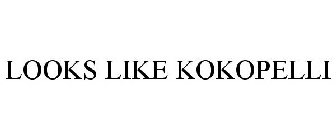 LOOKSLIKEKOKOPELLI