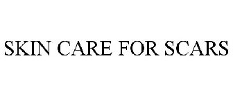 SKIN CARE FOR SCARS