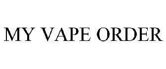 MY VAPE ORDER