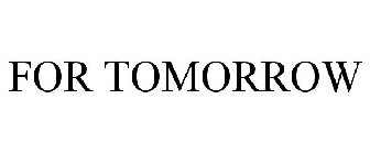 FOR TOMORROW