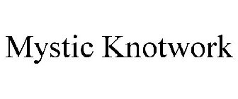 MYSTIC KNOTWORK