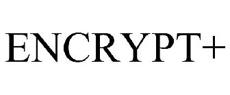 ENCRYPT+