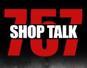 SHOP TALK 757