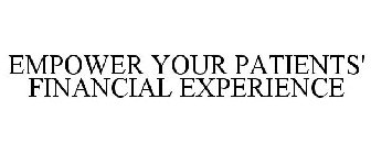 EMPOWER YOUR PATIENTS' FINANCIAL EXPERIENCE