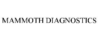 MAMMOTH DIAGNOSTICS