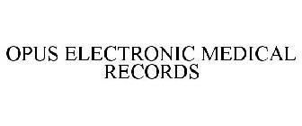 OPUS ELECTRONIC MEDICAL RECORDS