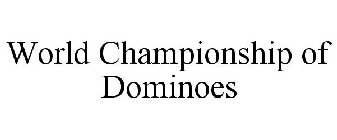 WORLD CHAMPIONSHIP OF DOMINOES