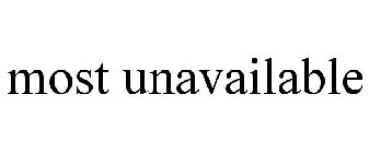 MOST UNAVAILABLE