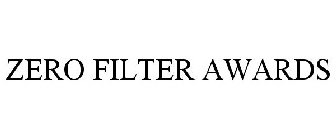 ZERO FILTER AWARDS