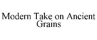 MODERN TAKE ON ANCIENT GRAINS